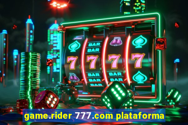 game.rider 777.com plataforma